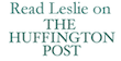 Read Leslie on the Huffington Post